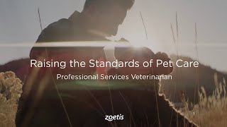 Raising the Standards of Pet Care Zoetis Professional Services Veterinarian [upl. by Yekciv]