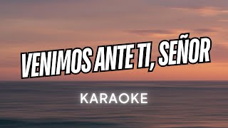 VENIMOS ANTE TI SEÑORkaraoke Pista Instrumental  Porque tu eres rey de reyesJuan Carlos Alvarado [upl. by Merry301]