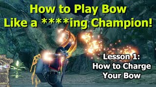 Four Ways to Charge Your Bow in Monster Hunter Rise and Sunbreak  Tutorial Guide [upl. by Anytsyrk]