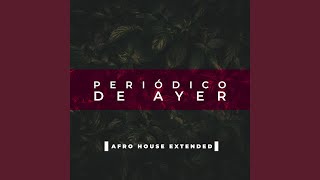 Periodico de Ayer Afro House Extended [upl. by Aderf195]