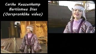 Carike Keuzenkamp  Bartlomeu Dias Oorspronklike video [upl. by Navy]