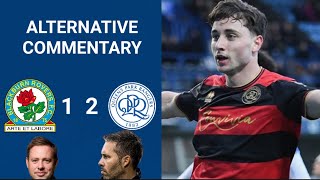 BLACKBURN ROVERS 12 QPR  ALTERNATIVE COMMENTARY [upl. by Frydman131]