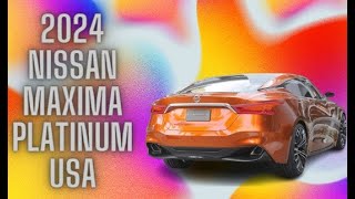 2024 Nissan Maxima Platinum USA [upl. by Acinomed495]