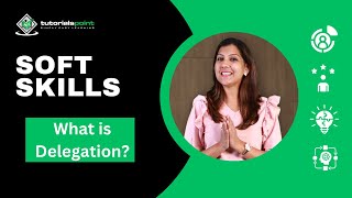 What is Delegation  Soft Skills  Skills training  TutorialsPoint [upl. by Eul68]