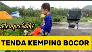 MEMPERBAIKI TENDA KEMPING BOCOR [upl. by Selda]