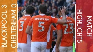 Highlights  Blackpool 3 Cheltenham 0 [upl. by Heiskell330]