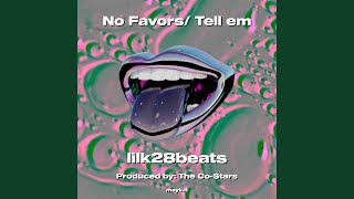 No Favors Tell em [upl. by Ynnavoig]