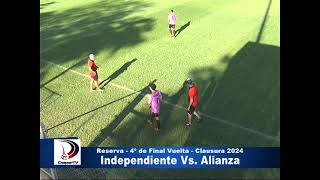 RESERVA INDEPENDIENTE 11 ALIANZA  4º FINAL VUELTA  TORNEO CLAUSURA 2024 LIGA INTERPROVINCIAL [upl. by Cassandry823]