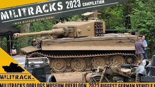 Militracks 2023 Compilation  Oorlogs Museum Overloon and the New Tiger [upl. by Ogait]