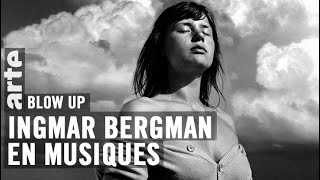 Ingmar Bergman en musiques  Blow Up  ARTE [upl. by Asserac687]