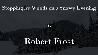 Stopping by Woods on a Snowy Evening By Robert Frost  A Video Poem [upl. by Lebatsirc]