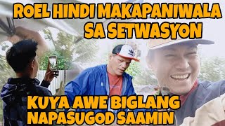 ROEL HINDI MAKAPANIWALA SA SETWASYONKUYA AWE BIGLANG NAPASUGOD SAAMINVALSANTOSMROCHELLEROBOYS [upl. by Slifka666]