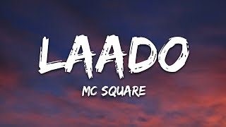 MC Square  Laado Lyrics [upl. by Platto]