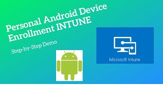 Android BYOD Device Personal device Enrollment in Intune StepbyStep Demo Android Enterprise [upl. by Anelrihs]