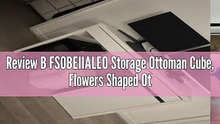 Review B FSOBEIIALEO Storage Ottoman Cube Flowers Shaped Ottomans with Storage Foot Stool Footrest [upl. by Mag]