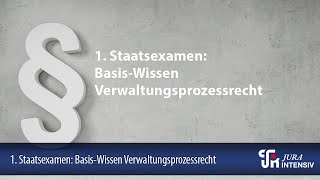 1 Staatsexamen BasisWissen Verwaltungsprozessrecht [upl. by Avirt]