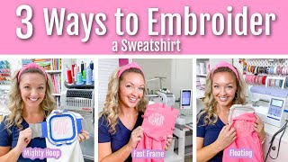 How to Embroider a Sweatshirt 3 Different Ways using fast frames mighty hoops and embroidery hoops [upl. by Pastelki]