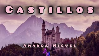 Castillos  Amanda Miguel [upl. by Aggappora706]