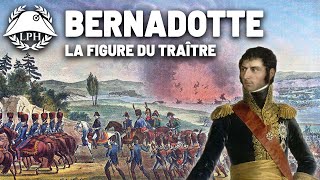 Bernadotte le maréchal qui a trahi Napoléon – Les grands traîtres – LPH [upl. by Eillod]