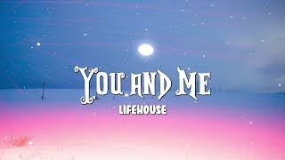 Lifehouse  You and Me Lyrics [upl. by Jamieson438]