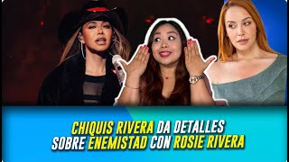 Chiquis Rivera da detalles sobre su enemistad con Rosie Rivera [upl. by Siberson287]