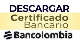 Como Descargar Certificado Bancario Bancolombia 2024 [upl. by Nevart]