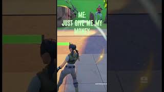 Just give me my money🤓👆🖕 fortnite foryou [upl. by Nebe]