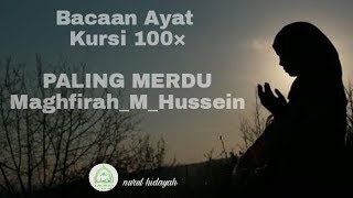 BACAAN AYAT KURSI 100× PALING MERDU  MaghfirahMHussein [upl. by Naeroled990]