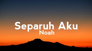 Separuh AkuNoah lyrics [upl. by Naujud298]