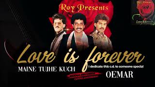 MAINE TUJHE KUCH II OEMAR WAGID HOSAIN II ALBUM LOVE IS FOREVER II REENA RECORDS STUDIO [upl. by Latsyrk]