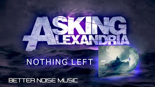 Asking Alexandria  Nothing Left OFFICIAL VISUALIZER [upl. by Hyacinthia]