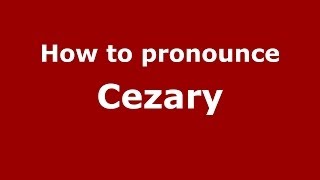 How to pronounce Cezary PolishPoland  PronounceNamescom [upl. by Verbenia]