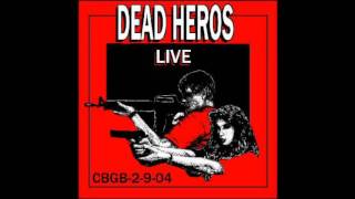 Dead Heros  Live at CBGB [upl. by Joselyn]