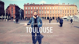 Que faire à Toulouse [upl. by Alrich]