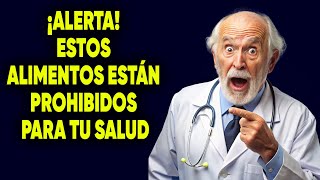 ¡ALERTA Estos ALIMENTOS están PROHIBIDOS para tu salud – ¡No los consumas [upl. by Pontias]