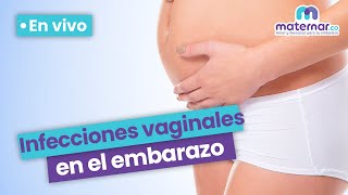 EN VIVO ¿Qué hacer si tengo una infección vaginal durante mi embarazo  Marternarco [upl. by Seagrave]