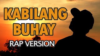 Kabilang Buhay  Bandang Lapis Rap Version SevenJC  Tyrone [upl. by Gayler878]