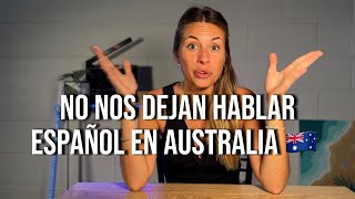 Nos nos dejan HABLAR ESPAÑOL en Australia 💬❌ [upl. by Manno]