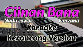 CIINAN BANA  KARAOKE KERONCONG VERSION [upl. by Yhpos]