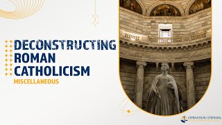 Deconstructing Roman Catholicism  Miscellaneous  Polemics Training  Arul Velusamy [upl. by Zeuqcaj831]