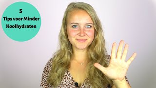 Eet Minder Koolhydraten  5 Makkelijke Tips [upl. by Close]