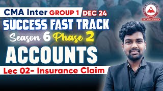 CMA Inter Group 1 ACCOUNTS Phase 02 Day 02 Insurance Claim  Success Fast Track [upl. by Miett660]