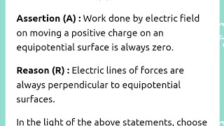 Assertion A  Work done by electric field on moving a positive charge on an equipotential surface [upl. by Samuela219]