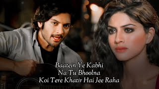 Lyrics  Baatein Yeh Kabhi Na Full Song  Arijit Singh  Jeet Ganguli Sayeed Quadri  Khamoshiyan [upl. by Akirat]