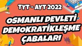 TYT  AYT Tarih  Osmanlı Devleti Demokratikleşme Çabaları  TYT  AYT Tarih 2022 hedefekoş [upl. by Arch]