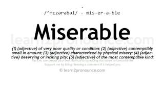 Pronunciation of Miserable  Definition of Miserable [upl. by Daile]