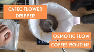 Osmotic Flow routine with Cafec Flower Dripper  Coffee Routine [upl. by Justinn274]