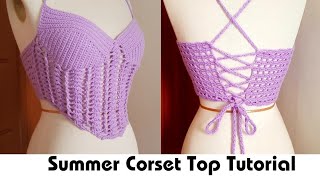 Crochet Summer Corset Top  Tutorial [upl. by Eenad]