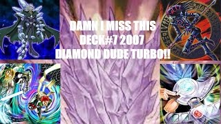 DAMN I MISS THIS DECK 7 2007 DIAMOND DUDE TURBO [upl. by Rabka]