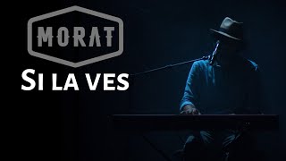 Si la ves  Nueva canción Morat Letra HD Completa [upl. by Gnilyam528]